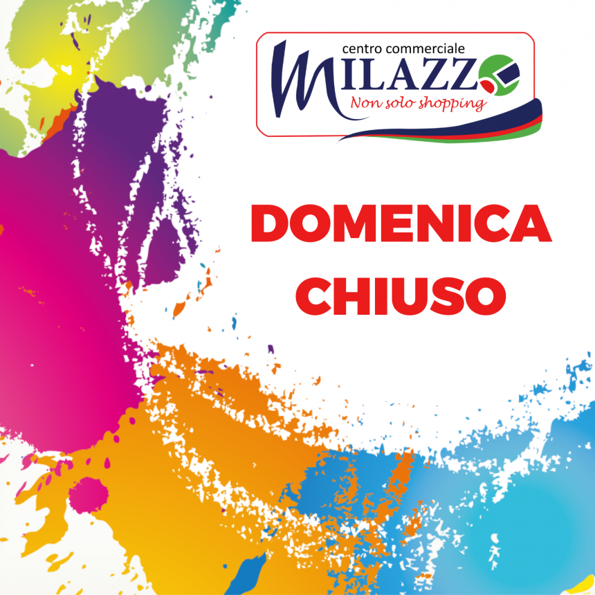 CENTRO COMMERCIALE MILAZZO: DOMENICA CHIUSO